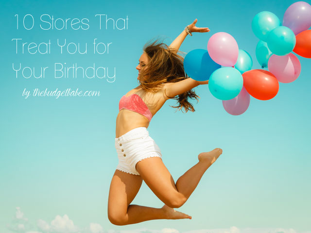 10 stores that give you free stuff for your birthday!