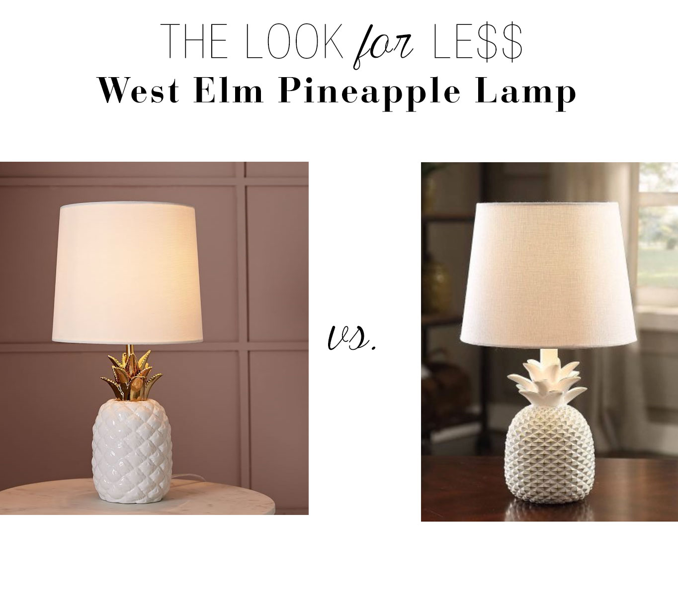 Add a stylish pineapple lamp to your decor from West Elm or the Better Homes and Gardens collection at Walmart (yes, Walmart!)